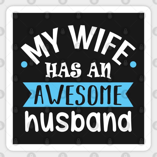 My Wife Has an Awesome Husband Sticker by KsuAnn